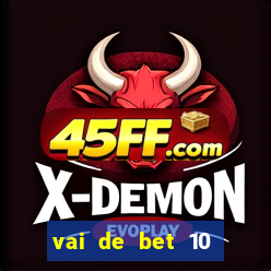 vai de bet 10 reais no cadastro